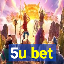 5u bet